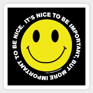 It's Nice to be Important, but it's more important to be nice Sticker